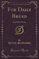 For Daily Bread Sienkiewicz Henryk