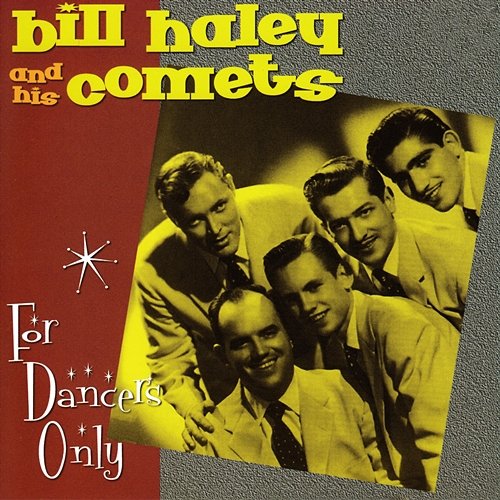 For Dancers Only Bill Haley and His Comets