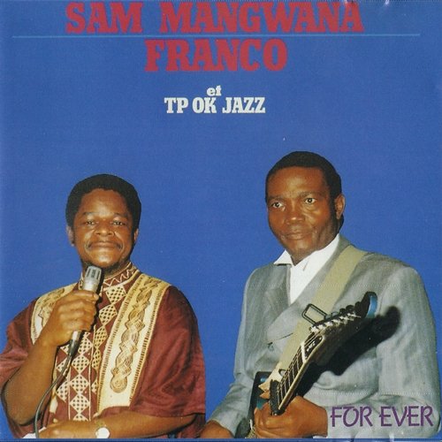 For Ever Sam Mangwana, Franco, Le TP OK Jazz