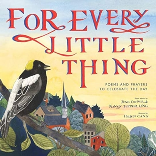 For Every Little Thing. Poems and Prayers to Celebrate the Day Opracowanie zbiorowe