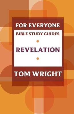 For Everyone Bible Study Guide: Revelation Wright Tom