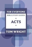 For Everyone Bible Study Guides: Acts Wright Tom