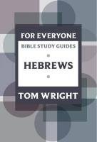 For Everyone Bible Study Guides: Hebrews Wright Tom