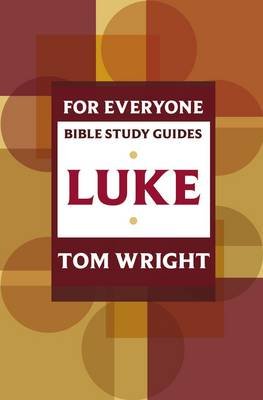 For Everyone Bible Study Guides: Luke Wright Tom