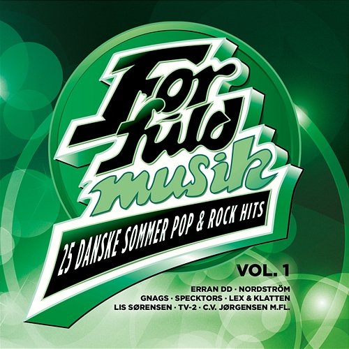 For Fuld Musik - 25 Danske Sommer Pop & Rock Hits Vol. 1 Various Artists