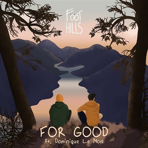 For Good Foothills feat. Dominique Le Mon