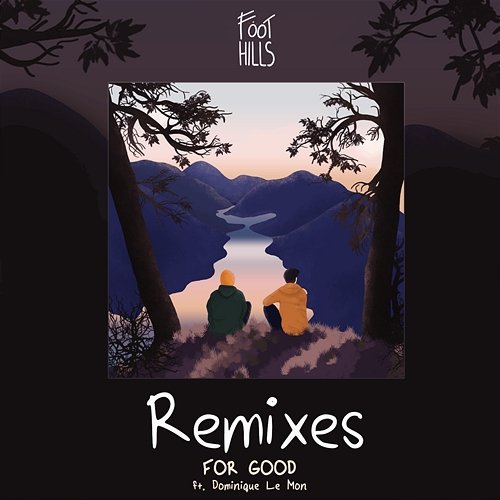 For Good Foothills feat. Dominique Le Mon