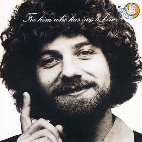 For Him Who Has Ears Keith Green