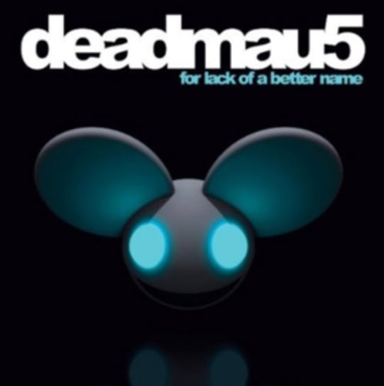 For Lack of Better Name Deadmau5