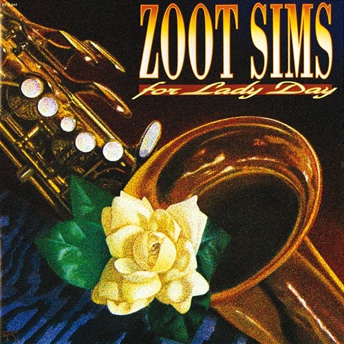 For Lady Day Zoot Sims