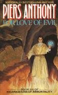 For Love of Evil: Book Six of Incarnations of Immortality Anthony Piers, Jacob Piers A.