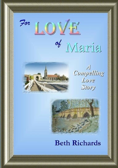 For Love of Maria Richards Beth