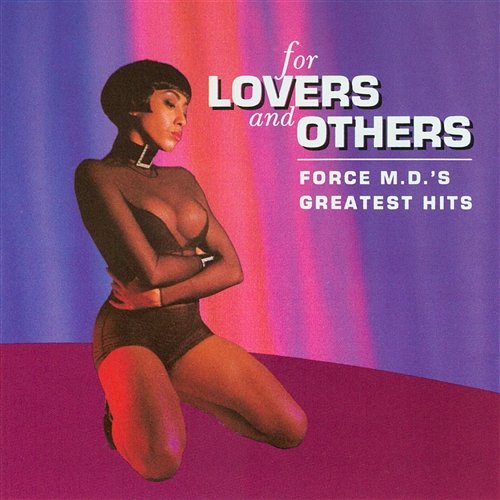 For Lovers and Others: Force M.D.'s Greatest Hits Force M.D.'s