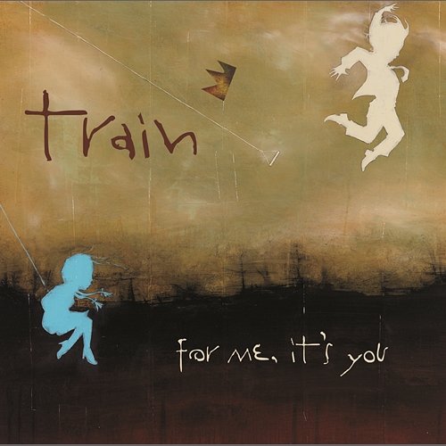 For Me, It's You Train