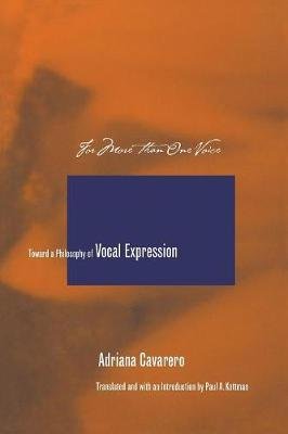 For More Than One Voice: Toward a Philosophy of Vocal Expression Cavarero Adriana