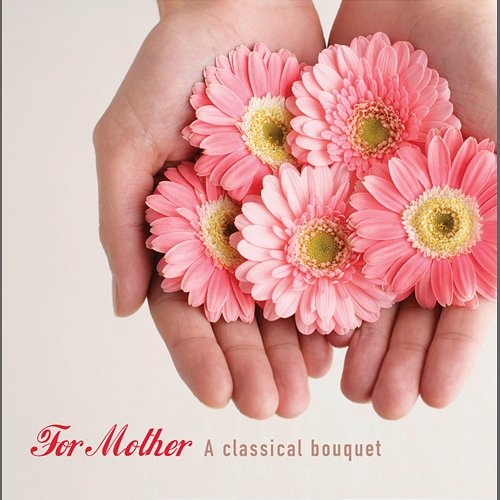 For Mother - A Classic Bouquet Various Artists
