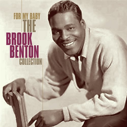 For My Baby - The Brook Benton Collection Brook Benton