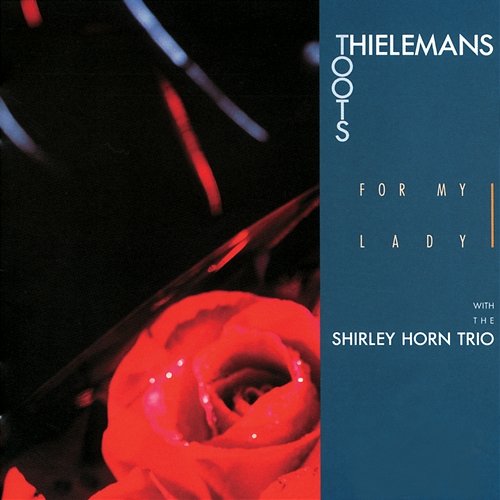 For My Lady The Shirley Horn Trio, Toots Thielemans