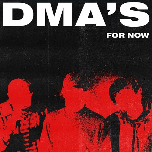 For Now DMA'S