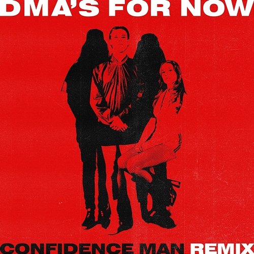 For Now (Confidence Man Remix) DMA'S