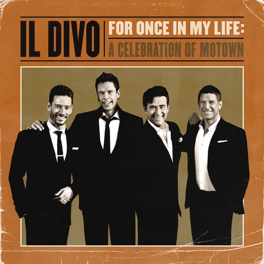 For Once In My Life. A Celebration Of Motown Il Divo