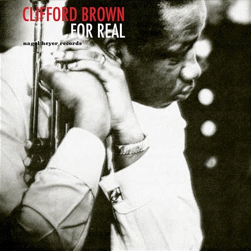 For Real Clifford Brown