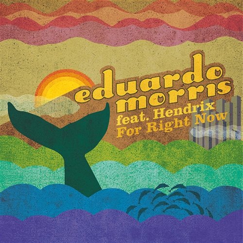 For Right Now [feat. Hendrix] Eduardo Morris