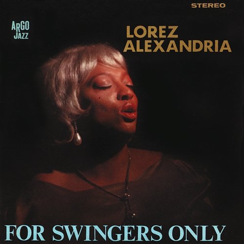 For Swingers Only Lorez Alexandria