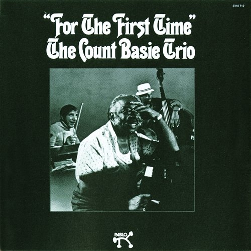 For The First Time The Count Basie Trio