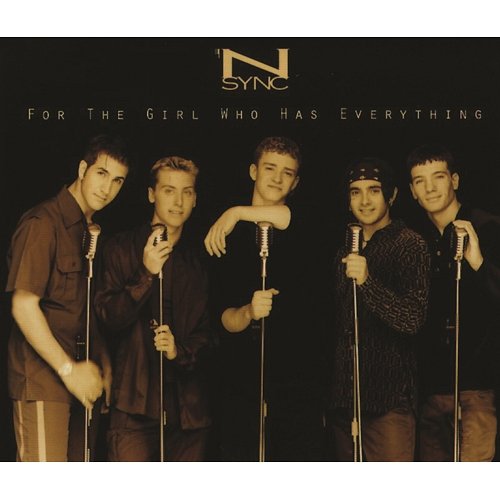 For The Girl Who Has Everything *NSYNC