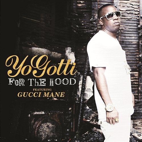 For the Hood Yo Gotti feat. Gucci Mane