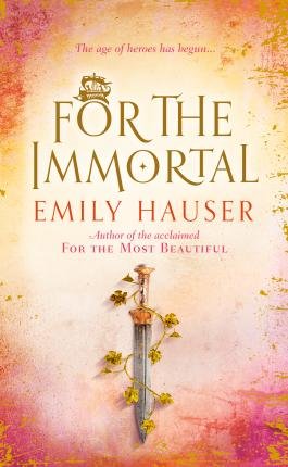 For The Immortal Hauser Emily
