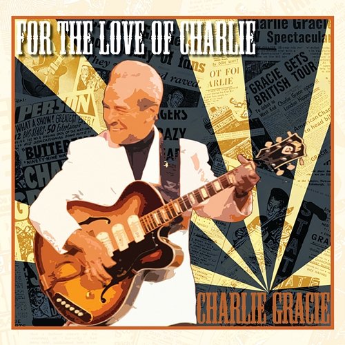 For The Love Of Charlie Charlie Gracie