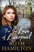 For the Love of Liverpool Hamilton Ruth
