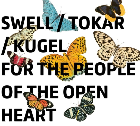 For The People Of The Open Heart Swell Steve, Tokar Mark, Kugel Klaus