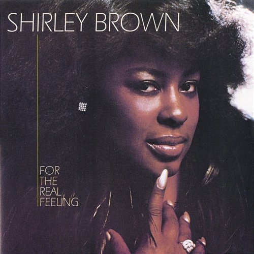 For The Real Feeling Shirley Brown