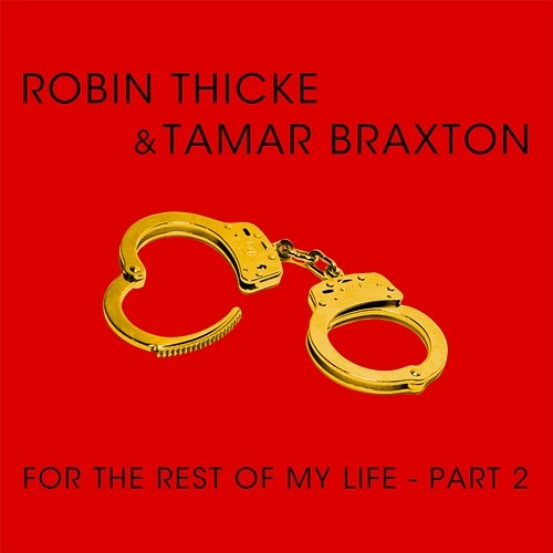 For The Rest Of My Life Robin Thicke, Tamar Braxton