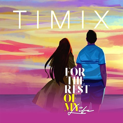 For The Rest Of My Life Timix feat. Omagz