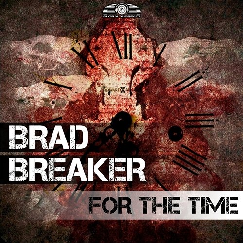 For The Time Brad Breaker