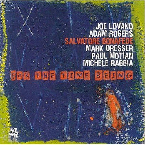 For The Time Being Bonafede Salvadore, Lovano Joe, Motian Paul