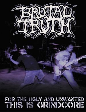 For The Ugly And Unwanted: This Is Grindcore Brutal Truth
