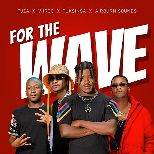 For The Wave TuksinSA, Viirgo, Fuza feat. AirBurn Sounds