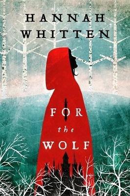 For the Wolf: The New York Times Bestseller Hannah Whitten