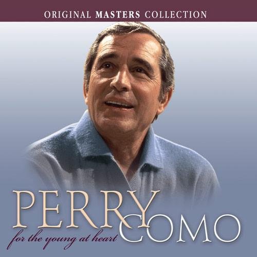 For The Young At Heart Como Perry