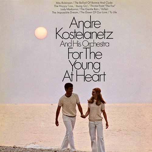 For the Young at Heart Andre Kostelanetz & His Orchestra