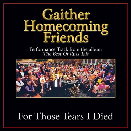 For Those Tears I Died Bill & Gloria Gaither