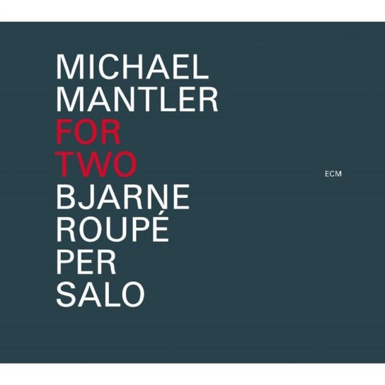 For Two Mantler Michael