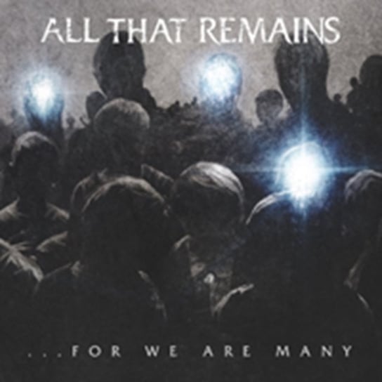 For We Are Many All That Remains
