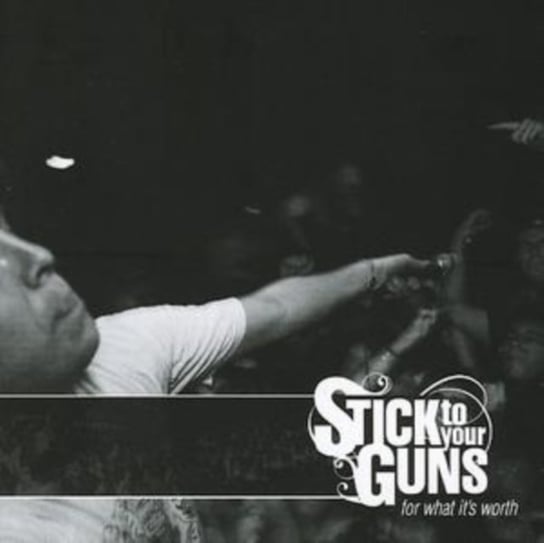 For What It's Worth Stick To Your Guns