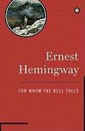 For Whom the Bell Tolls Ernest Hemingway